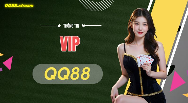 Chương trình VIP QQ88 Cơ hội nhận thưởng đặc biệt chỉ dành cho bạn 1 Chuong trinh VIP QQ88