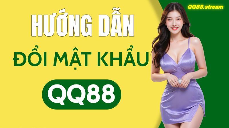 Hướng Dẫn Đổi Mật Khẩu QQ88 Dễ Dàng và An Toàn 1 Hướng Dẫn Đổi Mật Khẩu QQ88
