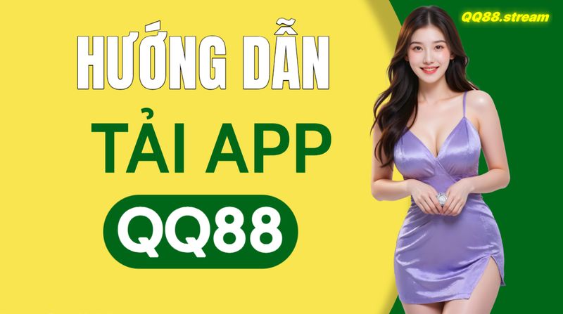 Hướng Dẫn Tải App QQ88