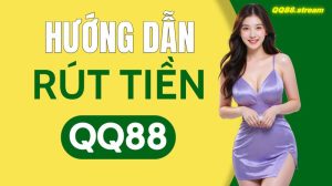 Hướng dẫn rút tiền QQ88